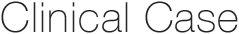 Clinical Case